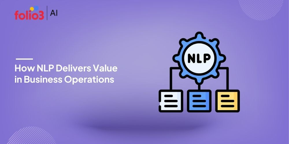 How Natural Language Processing (NLP) Delivers Value in Business Operations