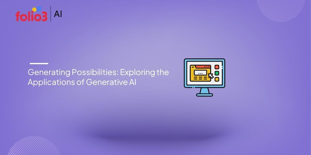Generating Possibilities: Exploring the Applications of Generative AI