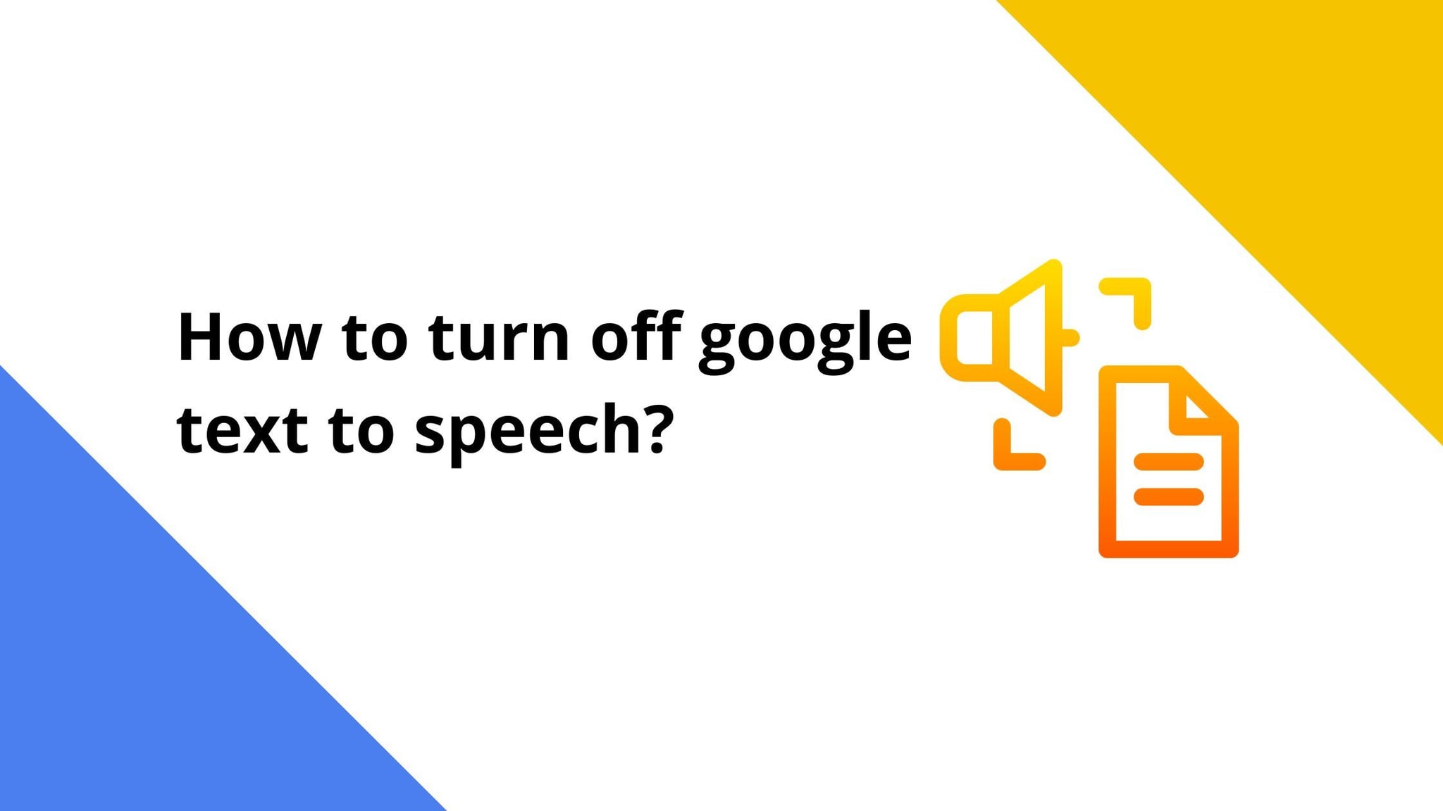 How to Turn Off Google Text to Speech?