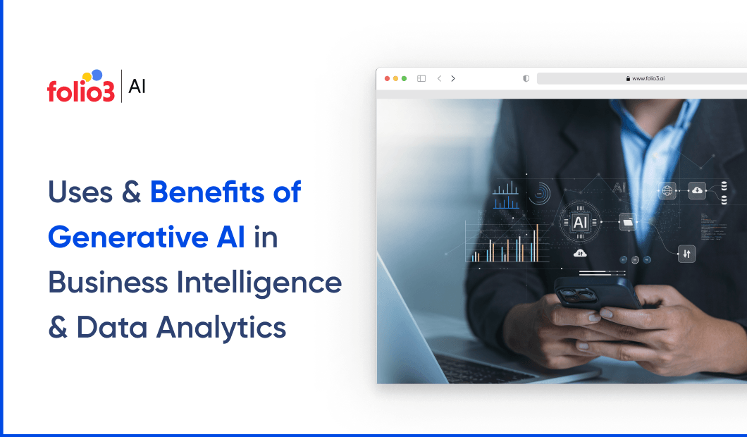 Main Uses &amp; Benefits Of Generative AI in Business Intelligence &amp; Data Analytics