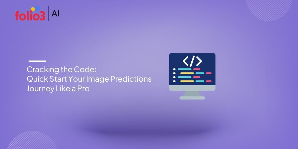 Cracking the Code: Quick Start Your Image Predictions Journey Like a Pro