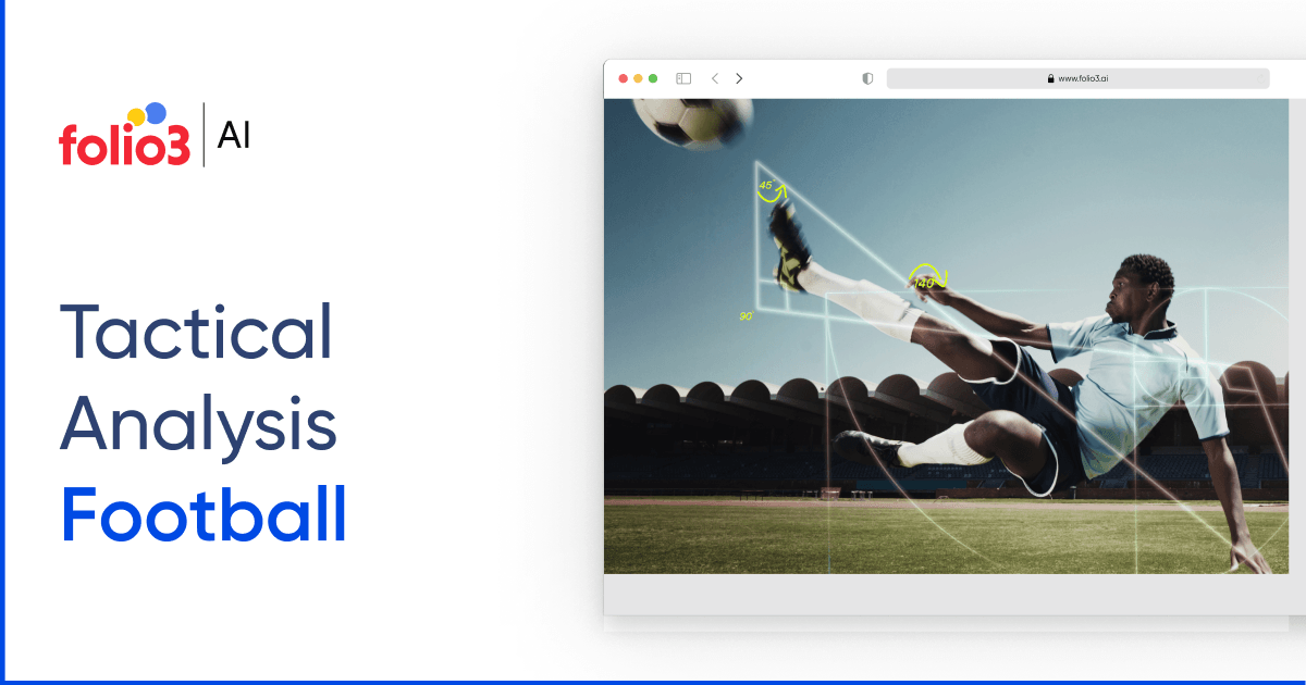Tactical Analysis of Football: Tools, Trends &amp; Benefits