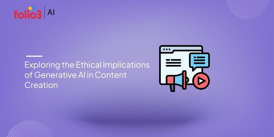Ethical Implications of Generative AI in Content Creation | Folio3 AI