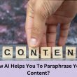 How AI Helps You To Paraphrase Your Content