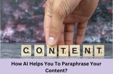 How AI Helps You To Paraphrase Your Content